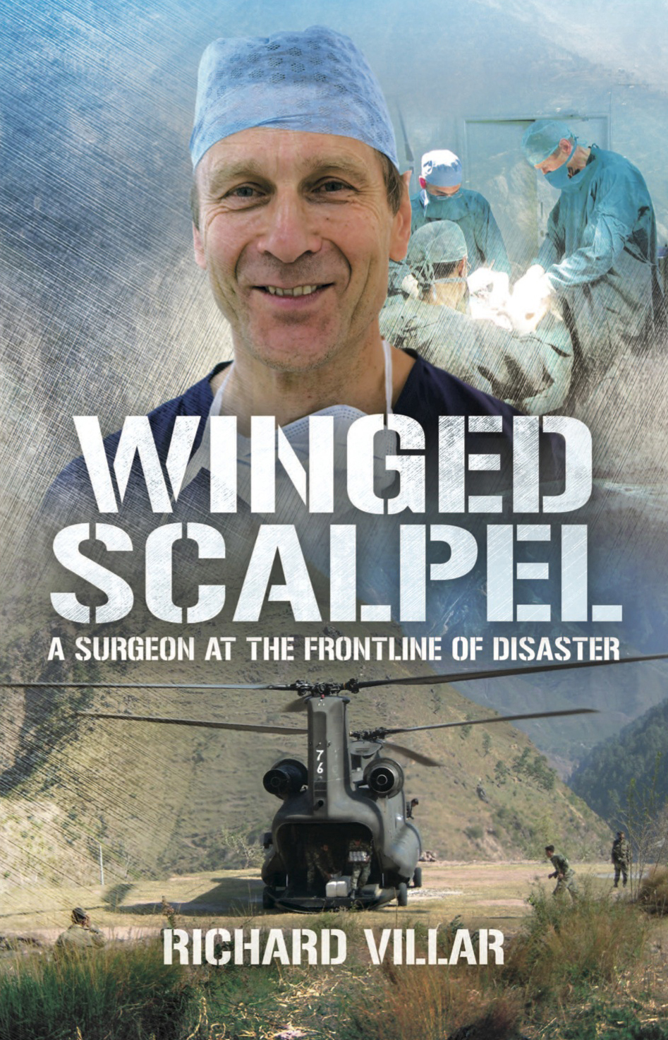 Winged Scalpel: A Surgeon At The Frontline Of Disaster